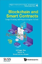 BLOCKCHAIN & SMART CONTRACTS: DESIGN THINKING & PROGRAMMING FOR FINTECH 2021 - 9811224862 - 9789811224867