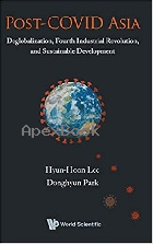 POST-COVID ASIA: DEGLOBALIZATION, FOURTH INDUSTRIAL REVOLUTION, & SUSTAINABLE DEVELOPMENT 2020 - 9811230234 - 9789811230233