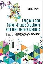 LANGEVIN & FOKKER-PLANCK EQUATIONS & THEIR GENERALIZATIONS: DESCRIPTIONS & SOLUTIONS HARDCOVER 2018 - 9813228407 - 9789813228405