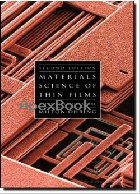 MATERIALS SCIENCE OF THIN FILMS: DEPOSITION & STRUCTURE 2/E 2002 - 0125249756 - 9780125249751