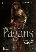 PAGANS: THE VISUAL CULTURE OF PAGAN MYTHS, LEGENDS & RITUALS 2023 - 0500025746 - 9780500025741