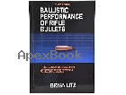BALLISTIC PERFORMANCE OF RIFLE BULLETS 3/E 2017 - 0990920607 - 9780990920601