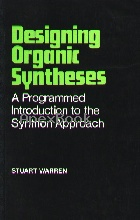 DESIGNING ORGANIC SYNTHESES: A PROGRAMMED INTRODUCTION TO THE SYNTHON APPROACH 1978 - 0471996122 - 