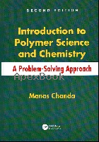 INTRODUCTION POLYMER SCIENCE & CHEMISTRY: A PROBLEM-SOLVING APPROACH 2/E 2013 - 1466553847 - 9781466553842