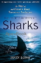 THE SECRET HISTORY OF SHARKS: THE RISE OF THE OCEAN'S MOST FEARSOME PREDATORS 2024 - 0593598075 - 9780593598078