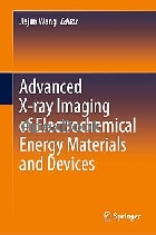 ADVANCED X-RAY IMAGING OF ELECTROCHEMICAL ENERGY MATERIALS & DEVICES 2021 - 9811653275 - 9789811653278