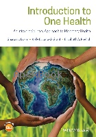 INTRODUCTION TO ONE HEALTH: AN INTERDISCIPLINARY APPROACH TO PLANETARY HEALTH 2019 - 1119382866 - 9781119382867
