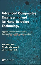 ADVANCED COMPOSITES ENGINEERING & ITS NANO-BRIDGING TECHNOLOGY: APPLIED RESEARCH FOR POLYMER COMPOSITES & NANOCOMPOSITES 2021 - 9811235317 - 9789811235313