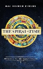 THE SPIRAL OF TIME: UNRAVELING THE YEARLY CYCLE 2017 - 0991472055 - 9780991472055