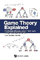 GAME THEORY EXPLAINED: A MATHEMATICAL INTRODUCTION WITH OPTIMIZATION 2025 - 9819812879 - 9789819812875