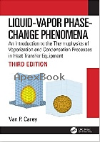 LIQUID-VAPOR PHASE-CHANGE PHENOMENA: AN INTRODUCTION TO THE THERMOPHYSICS OF VAPORIZATION & CONDENSATION PROCESSES IN HEAT TRANS - 149871661X - 9781498716611