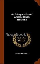 AN INTERPRETATION OF ANCIENT HINDU MEDICINE 2015 - 1345100663 - 9781345100662