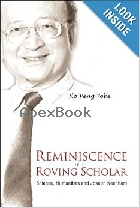 REMINISCENCE OF A ROVING SCHOLAR 2005 - 9812565884 - 9789812565884