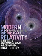 MODERN GENERAL RELATIVITY: BLACK HOLES, GRAVITATIONAL WAVES, & COSMOLOGY 2019 - 1107197899 - 9781107197893