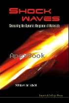 SHOCK WAVES: MEASURING THE DYNAMIC RESPONSE OF MATERIALS 2005 - 186094471X - 9781860944710