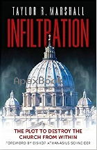 INFILTRATION: THE PLOT TO DESTROY THE CHURCH FROM WITHIN 2019 - 1622828461 - 9781622828463