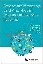 STOCHASTIC MODELING & ANALYTICS IN HEALTHCARE DELIVERY SYSTEMS 2017 - 9813220848 - 9789813220843