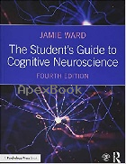 THE STUDENT'S GUIDE TO COGNITIVE NEUROSCIENCE 4/E 2020 - 1138490547 - 9781138490543