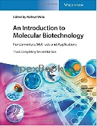 AN INTRODUCTION TO MOLECULAR BIOTECHNOLOGY: FUNDAMENTALS, METHODS & APPLICATIONS 3/E 2021 - 3527344144 - 9783527344147