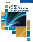 COMPTIA CLOUD+ GUIDE TO CLOUD COMPUTING  2021 - 0357541391 - 9780357541395
