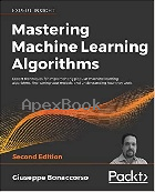 MASTERING MACHINE LEARNING ALGORITHMS: EXPERT TECHNIQUES FOR IMPLEMENTING POPULAR MACHINE LEARNING ALGORITHMS, FINE-TUNING YOUR  - 1838820299 - 9781838820299