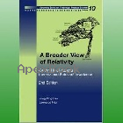 A BROADER VIEW OF RELATIVITY 2/E 2006 - 9812566511 - 9789812566515