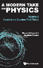A MODERN TAKE ON PHYSICS VOLUME 2: CLASSICAL & QUANTUM FIELD THEORY 2025 - 1800616392 - 9781800616394