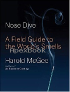 NOSE DIVE: A FIELD GUIDE TO THE WORLD'S SMELLS 2020 - 1594203954 - 9781594203954