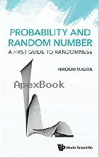PROBABILITY & RANDOM NUMBER: A FIRST GUIDE TO RANDOMNESS 2017 - 9813228253 - 9789813228252