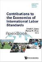 CONTRIBUTIONS TO THE ECONOMICS OF INTERNATIONAL LABOR STANDARDS 2017 - 981314274X - 9789813142749