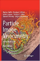 PARTICLE IMAGE VELOCIMETRY: A PRACTICAL GUIDE (EXPERIMENTAL FLUID MECHANICS) SOFTCOVER REPRINT OF THE ORIGINAL 3/E 2018 - 3030098559 - 9783030098551