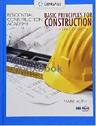 RESIDENTIAL CONSTRUCTION ACADEMY: BASIC PRINCIPLES FOR CONSTRUCTION 5/E - 1337913820 - 9781337913829