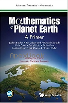 MATHEMATICS OF PLANET EARTH: A PRIMER (ADVANCED TEXTBOOKS IN MATHEMATICS) 2017 - 1786343827 - 9781786343826