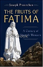 THE FRUITS OF FATIMA: A CENTURY OF SIGNS & WONDERS 2019 - 1622828143 - 9781622828142