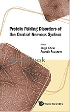 PROTEIN FOLDING DISORDERS OF THE CENTRAL NERVOUS SYSTEM 2017 - 9813222956 - 9789813222953