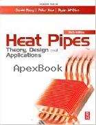HEAT PIPES: THEORY, DESIGN & APPLICATIONS 6/E 2014 - 0080982662 - 9780080982663