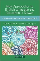 NEW APPROACHES TO ENGLISH LANGUAGE & EDUCATION IN TAIWAN：CULTURAL & INTERCULTURAL PERSPECTIVES 2016 - 9574838684 - 9789574838684