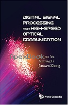 DIGITAL SIGNAL PROCESSING FOR HIGH-SPEED OPTICAL COMMUNICATION 2018 - 9813233974 - 9789813233973