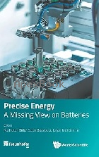 PRECISE ENERGY: A MISSING VIEW ON BATTERIES 2025 - 9811282048 - 9789811282041