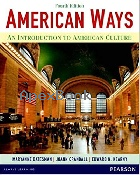 AMERICAN WAYS: AN INTRODUCTION TO AMERICAN CULTURE 4/E 2014 - 0133047024 - 9780133047028