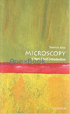 MICROSCOPY: A VERY SHORT INTRODUCTION (VERY SHORT INTRODUCTIONS) 2015 - 0198701268 - 9780198701262