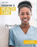 INTRODUCTION TO HEALTH CARE 5/E 2021 - 0357123077 - 9780357123072