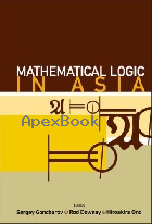 MATHEMATICAL LOGIC IN ASIA 2006 - 9812700455 - 9789812700452