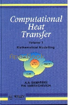 COMPUTATIONAL HEAT TRANSFER: VOLUME 1 MATHEMATICAL MODELLING 1995 - 0471956597 - 9780471956594