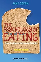 THE PSYCHOLOGY OF EATING: FROM HEALTHY TO DISORDERED BEHAVIOR 2/E 2010 - 1405191201 - 9781405191203