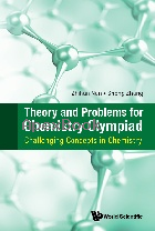 THEORY & PROBLEMS FOR CHEMISTRY OLYMPIAD: CHALLENGING CONCEPTS IN CHEMISTRY 2019 - 9813238992 - 9789813238992