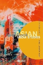 ASIAN MEDIA STUDIES 2004 - 0631234993 - 9780631234999