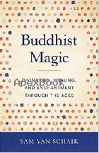 BUDDHIST MAGIC: DIVINATION, HEALING, & ENCHANTMENT THROUGH THE AGES 2020 - 1611808251 - 9781611808254