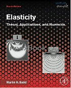 ELASTICITY: THEORY, APPLICATIONS, & NUMERICS 4/E 2020 - 0128159871 - 9780128159873