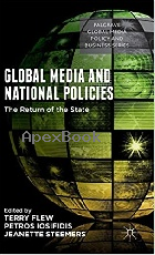 GLOBAL MEDIA & NATIONAL POLICIES: THE RETURN OF THE STATE (PALGRAVE GLOBAL MEDIA POLICY & BUSINESS) 2016 - 1137493941 - 9781137493941